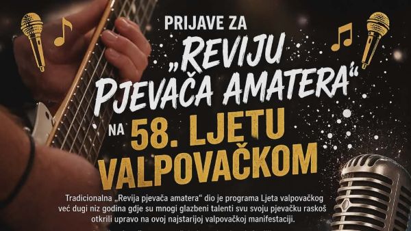 Prijave za „Reviju pjevača amatera“ na 58. Ljetu valpovačkom  