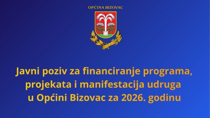 Objavljen je Javni poziv za financiranje programa i projekata udruga u Općini Bizovac za 2026.